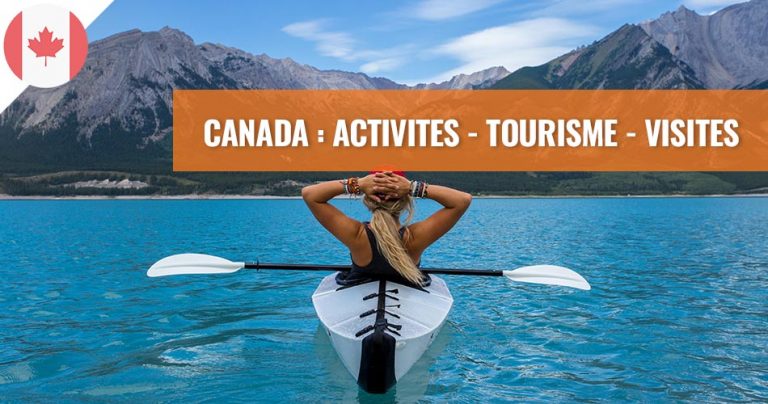 CANADA : Activités, tourisme et visites