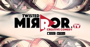 Nouveau sur vos écrans mobiles : Twisted Mirror TV – The Comedy Factory
