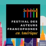 Le Festival des Auteurs Francophones revient à New York